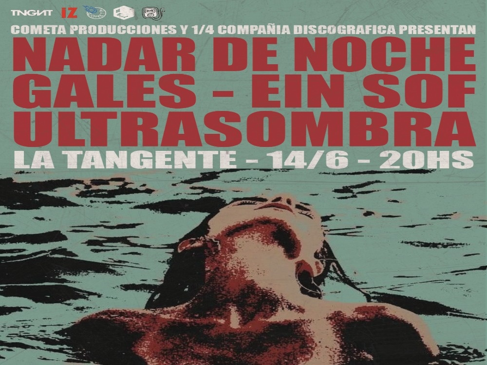 Nadar de Noche + Gales +  Ein Sof + Ultrasombra