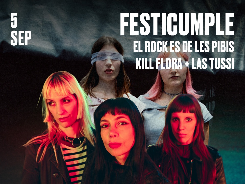 El Rock es de Les Pibis: Kill Flora +  Las Tussi